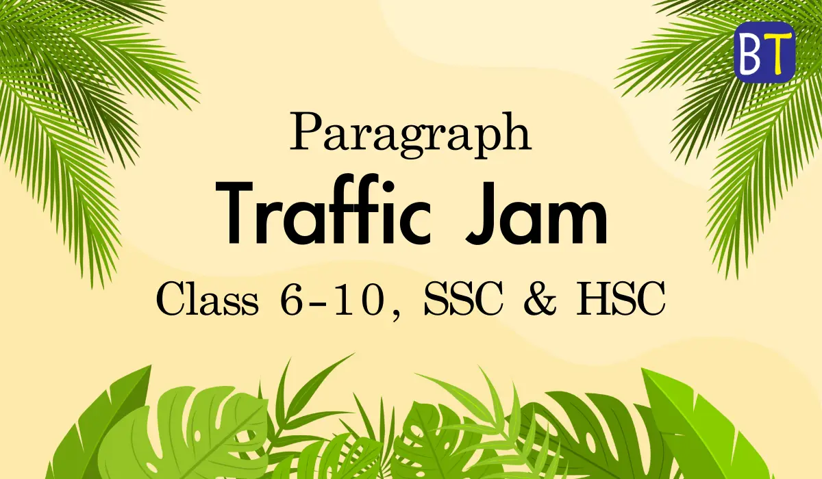 Traffic Jam Paragraph for Class 6-10, SSC & HSC in 150, 200, 300 Words