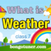 আবহাওয়া কাকে বলে class 7? সহজ ভাষায় জানুন! আবহাওয়া কাকে বলে class 7? সহজ ভাষায় জানুন!