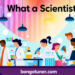 বিজ্ঞানী কাকে বলে? জানুন বিজ্ঞানীর কাজ ও প্রকারভেদ বিজ্ঞানী কাকে বলে? জানুন বিজ্ঞানীর কাজ ও প্রকারভেদ