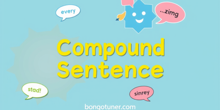 কম্পাউন্ড সেন্টেন্স (compound sentence কাকে বলে)? জানুন! কম্পাউন্ড সেন্টেন্স (compound sentence কাকে বলে)? জানুন!