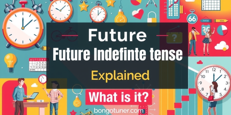 future indefinite tense কাকে বলে? সহজ উদাহরণ future indefinite tense কাকে বলে? সহজ উদাহরণ