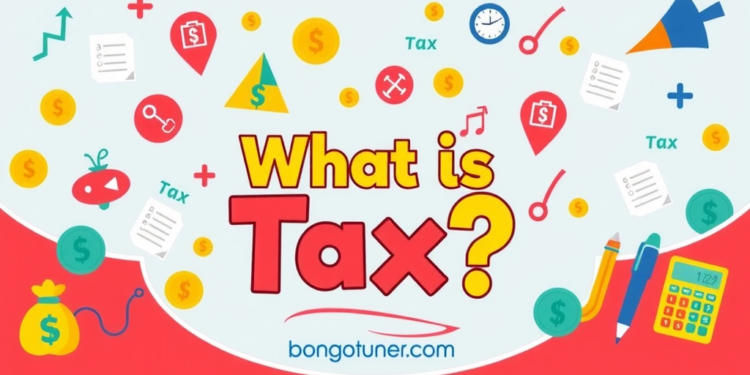 কর কাকে বলে? জানুন সহজ ভাষায় – Tax কী? কর কাকে বলে? জানুন সহজ ভাষায় – Tax কী?