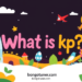 (kp কাকে বলে)? জানুন KP এর সংজ্ঞা ও ব্যবহার! (kp কাকে বলে)? জানুন KP এর সংজ্ঞা ও ব্যবহার!