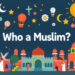 (মুসলিম কাকে বলে) ? সহজ ভাষায় সংজ্ঞা ও ব্যাখ্যা (মুসলিম কাকে বলে) ? সহজ ভাষায় সংজ্ঞা ও ব্যাখ্যা