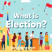 নির্বাচন কাকে বলে? প্রকারভেদ ও নিয়মাবলী জানুন নির্বাচন কাকে বলে? প্রকারভেদ ও নিয়মাবলী জানুন