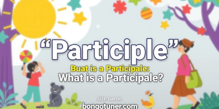 কৃদন্ত পদ (participle কাকে বলে) ও প্রকারভেদ জানুন! কৃদন্ত পদ (participle কাকে বলে) ও প্রকারভেদ জানুন!