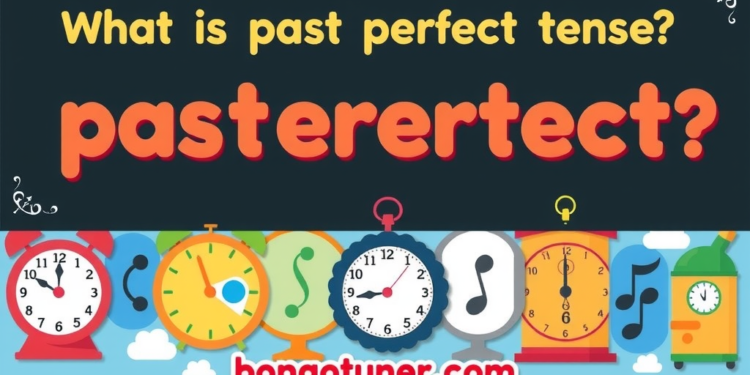 Past perfect tense কাকে বলে? সহজ উদাহরণ! Past perfect tense কাকে বলে? সহজ উদাহরণ!