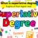 Superlative Degree কাকে বলে? চেনার সহজ উপায়! Superlative Degree কাকে বলে? চেনার সহজ উপায়!
