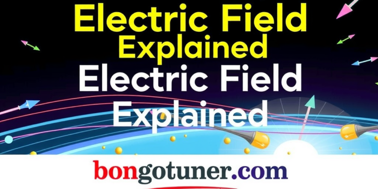 তড়িৎ ক্ষেত্র কাকে বলে? সহজ ভাষায় বুঝুন! তড়িৎ ক্ষেত্র কাকে বলে? সহজ ভাষায় বুঝুন!
