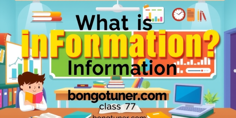 তথ্য কাকে বলে class 7? সহজ ভাষায় উত্তর তথ্য কাকে বলে class 7? সহজ ভাষায় উত্তর